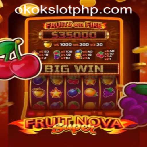 Unveiling FruitNovaSuper: A Captivating Adventure with OKOKSLOT.COM