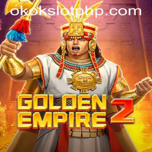 GoldenEmpire2: The Exciting New Adventure From OKOKSLOT.COM