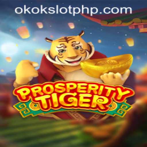 Discover the Exciting World of ProsperityTiger at OKOKSLOT.COM